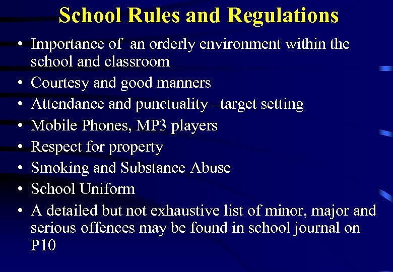 School Rules and Regulations • Importance of an orderly environment within the school and