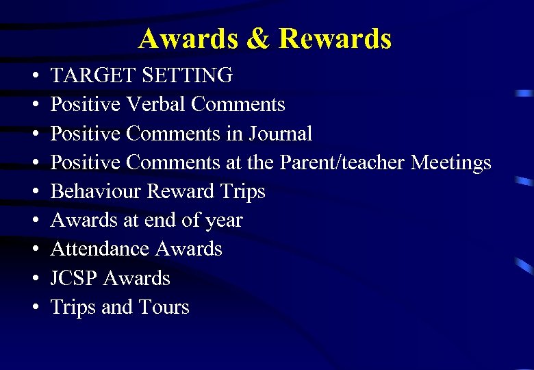 Awards & Rewards • • • TARGET SETTING Positive Verbal Comments Positive Comments in