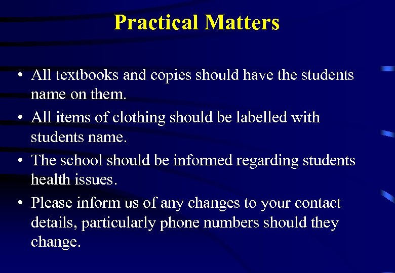 Practical Matters • All textbooks and copies should have the students name on them.