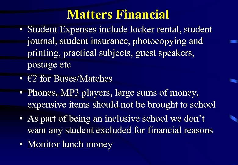 Matters Financial • Student Expenses include locker rental, student journal, student insurance, photocopying and