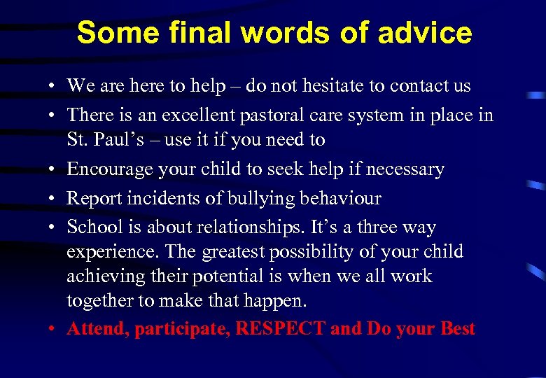 Some final words of advice • We are here to help – do not