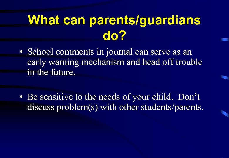 What can parents/guardians do? • School comments in journal can serve as an early