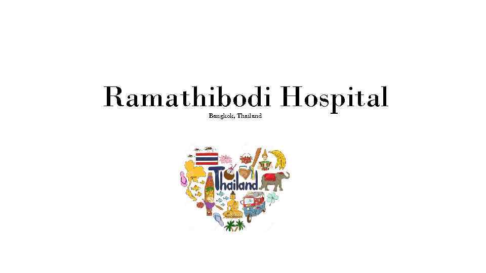 Ramathibodi Hospital Bangkok, Thailand 