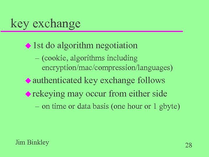 key exchange u 1 st do algorithm negotiation – (cookie, algorithms including encryption/mac/compression/languages) u