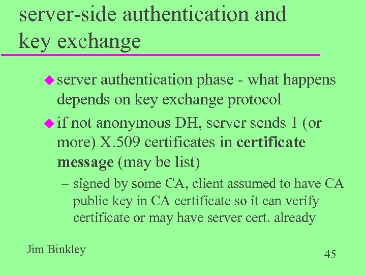 server-side authentication and key exchange u server authentication phase - what happens depends on