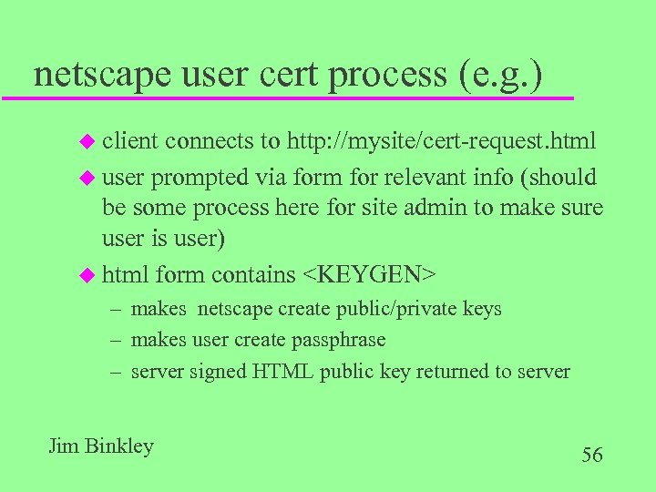 netscape user cert process (e. g. ) u client connects to http: //mysite/cert-request. html