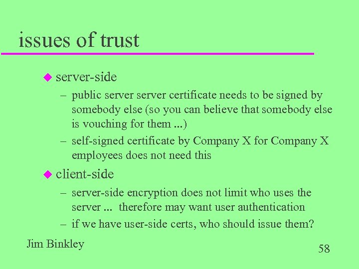 issues of trust u server-side – public server certificate needs to be signed by