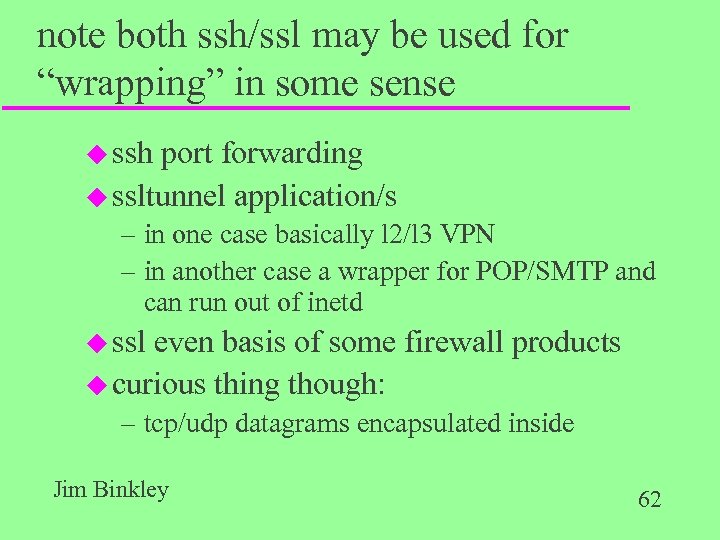 note both ssh/ssl may be used for “wrapping” in some sense u ssh port