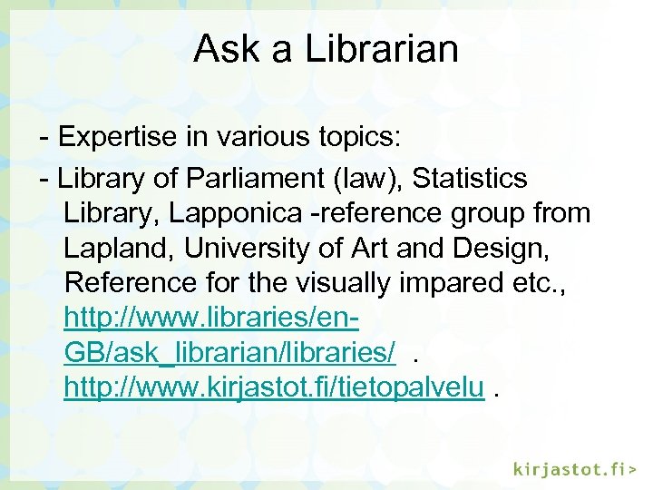 Ask a Librarian - Expertise in various topics: - Library of Parliament (law), Statistics