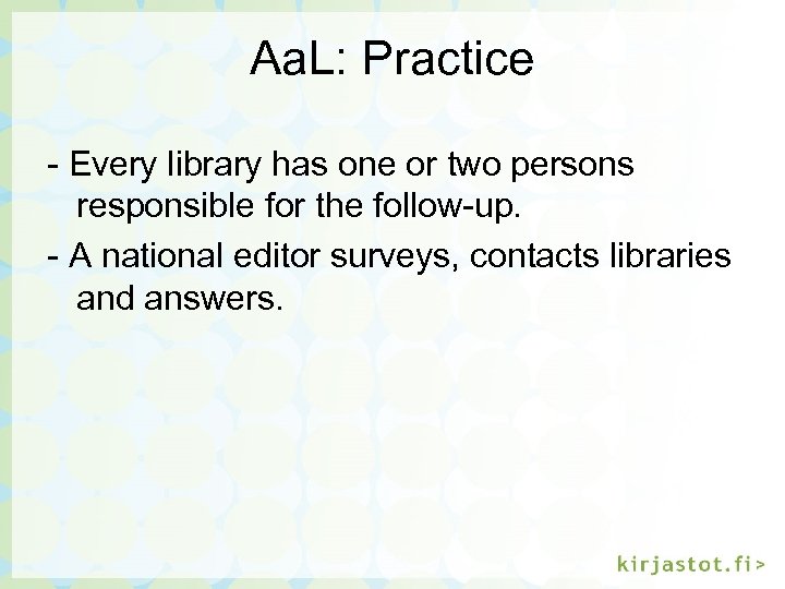 Aa. L: Practice - Every library has one or two persons responsible for the