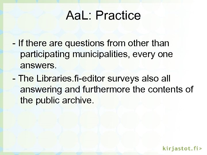 Aa. L: Practice - If there are questions from other than participating municipalities, every