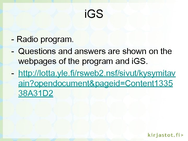 i. GS - Radio program. - Questions and answers are shown on the webpages