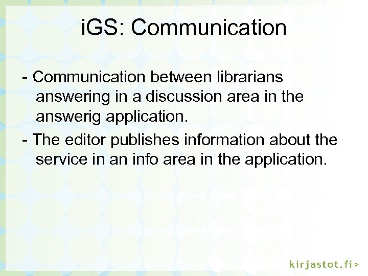 i. GS: Communication - Communication between librarians answering in a discussion area in the