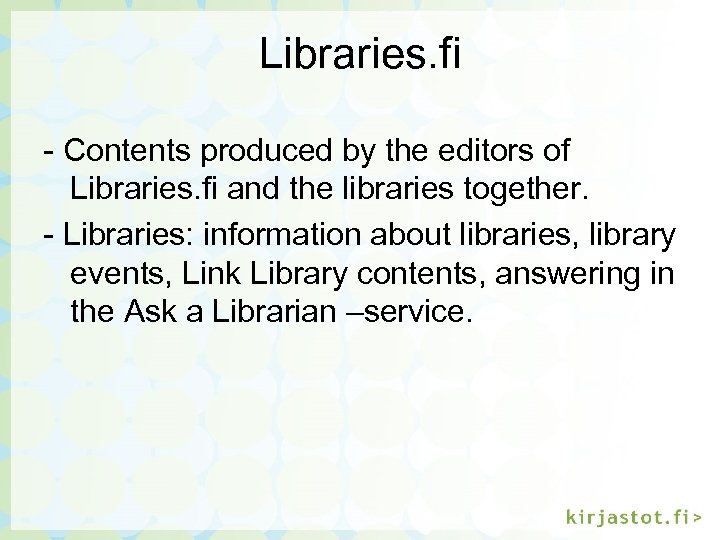 Libraries. fi - Contents produced by the editors of Libraries. fi and the libraries