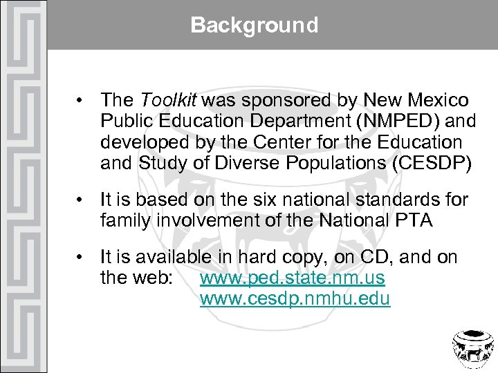 Background • The Toolkit was sponsored by New Mexico Public Education Department (NMPED) and