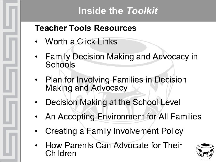 Inside the Toolkit Teacher Tools Resources • Worth a Click Links • Family Decision
