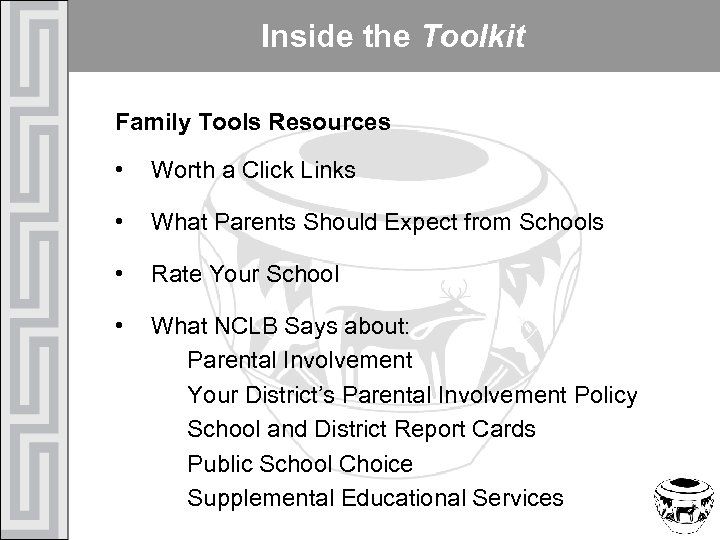 Inside the Toolkit Family Tools Resources • Worth a Click Links • What Parents