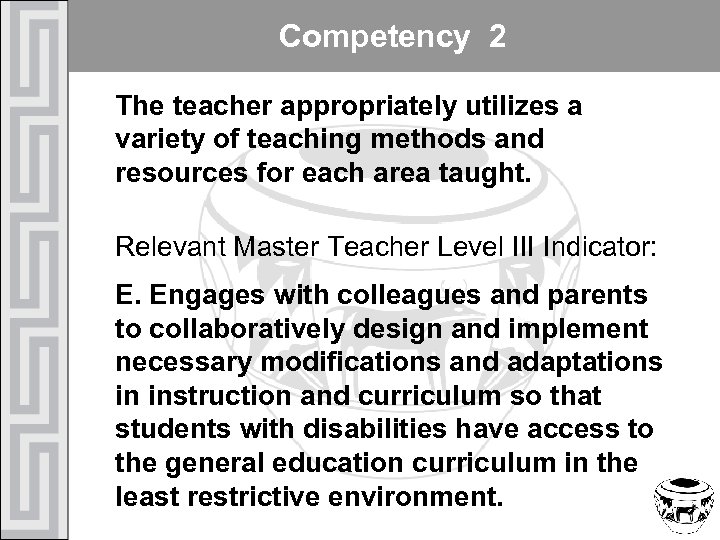 Competency 2 The teacher appropriately utilizes a variety of teaching methods and resources for