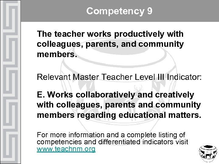 Competency 9 The teacher works productively with colleagues, parents, and community members. Relevant Master