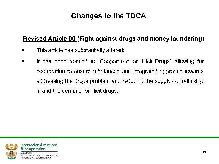 Changes to the TDCA Revised Article 90 (Fight against drugs and money laundering) §