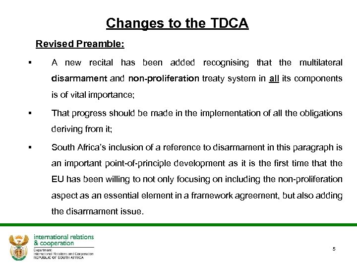 Changes to the TDCA Revised Preamble: § A new recital has been added recognising