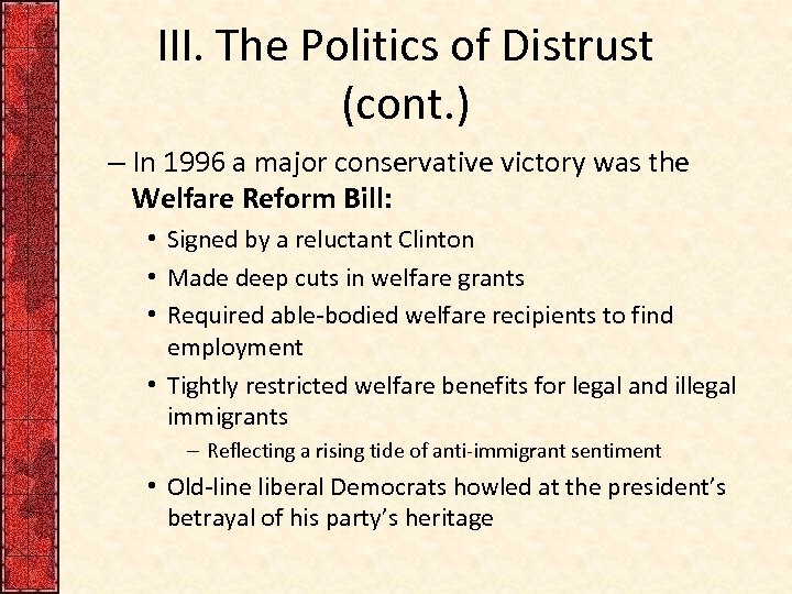 III. The Politics of Distrust (cont. ) – In 1996 a major conservative victory