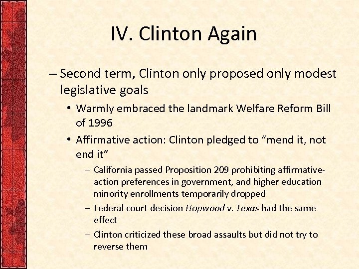 IV. Clinton Again – Second term, Clinton only proposed only modest legislative goals •