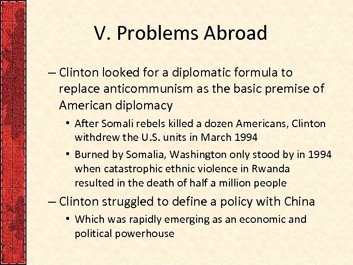 V. Problems Abroad – Clinton looked for a diplomatic formula to replace anticommunism as