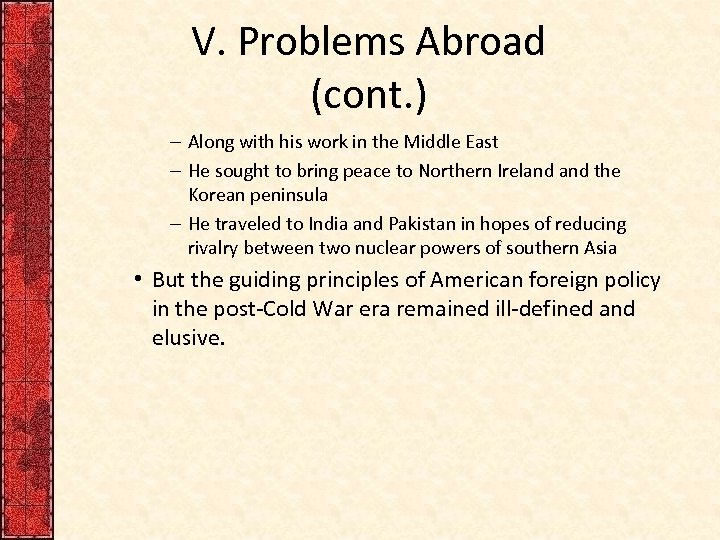 V. Problems Abroad (cont. ) – Along with his work in the Middle East