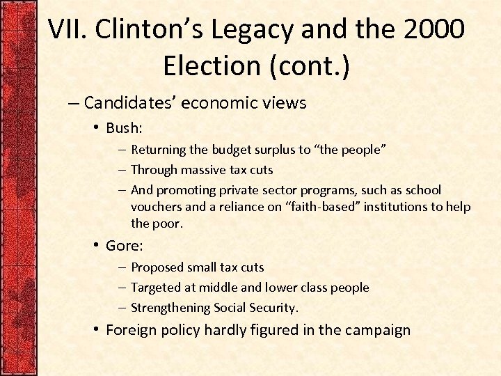 VII. Clinton’s Legacy and the 2000 Election (cont. ) – Candidates’ economic views •