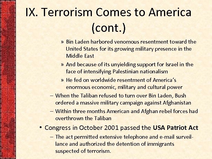 IX. Terrorism Comes to America (cont. ) » Bin Laden harbored venomous resentment toward