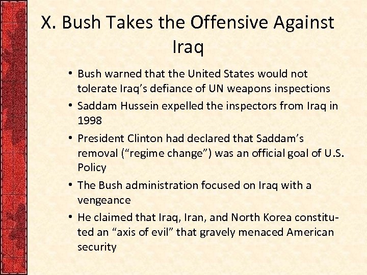 X. Bush Takes the Offensive Against Iraq • Bush warned that the United States