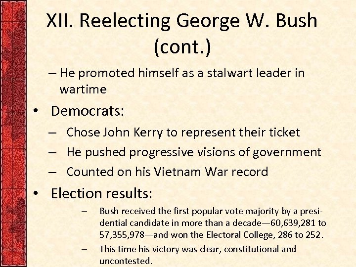 XII. Reelecting George W. Bush (cont. ) – He promoted himself as a stalwart