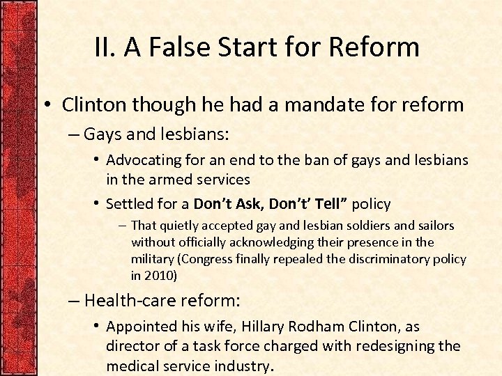 II. A False Start for Reform • Clinton though he had a mandate for