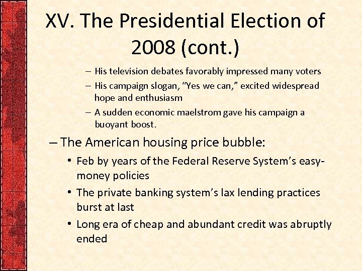 XV. The Presidential Election of 2008 (cont. ) – His television debates favorably impressed