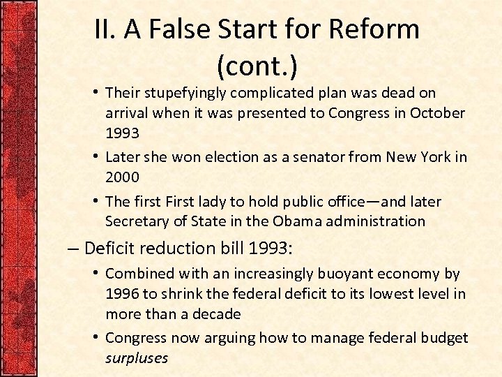 II. A False Start for Reform (cont. ) • Their stupefyingly complicated plan was