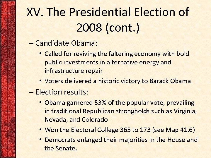 XV. The Presidential Election of 2008 (cont. ) – Candidate Obama: • Called for