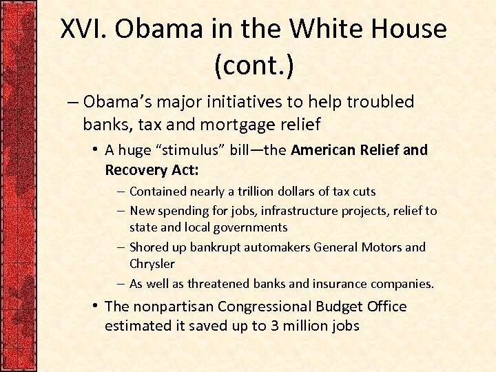 XVI. Obama in the White House (cont. ) – Obama’s major initiatives to help
