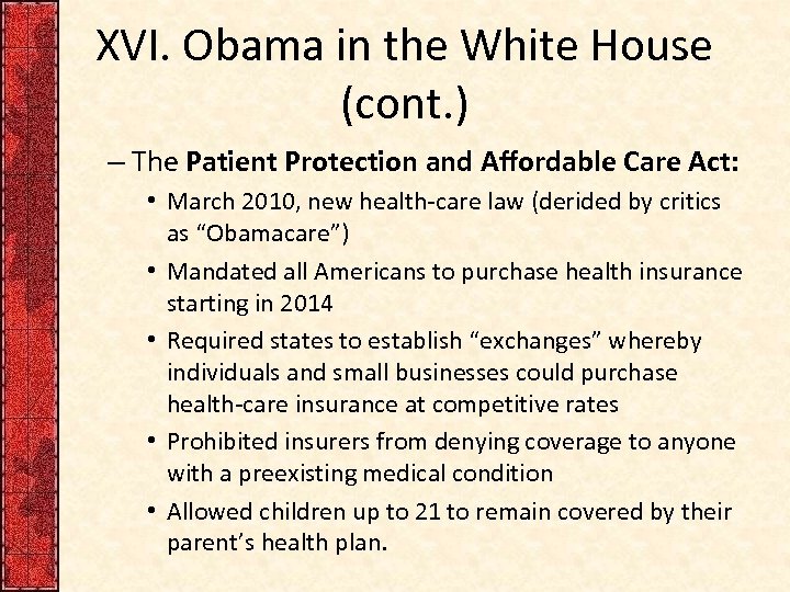 XVI. Obama in the White House (cont. ) – The Patient Protection and Affordable