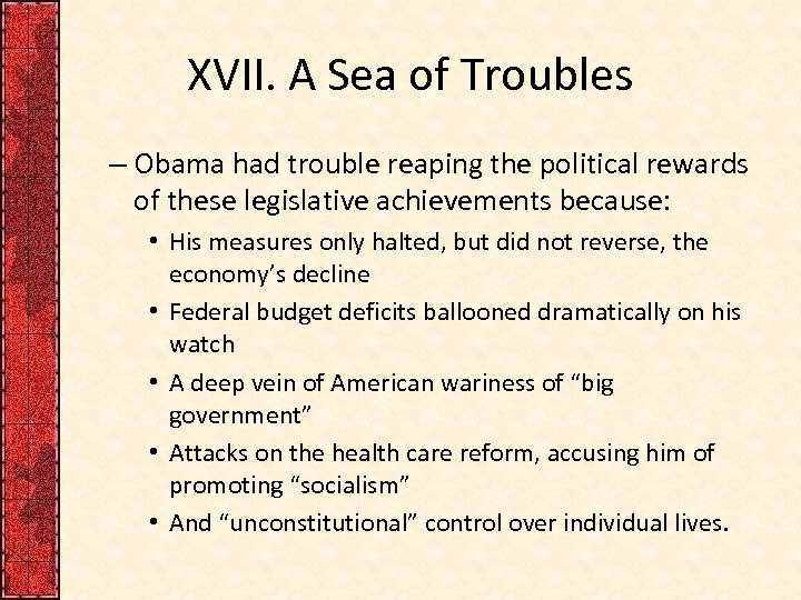 XVII. A Sea of Troubles – Obama had trouble reaping the political rewards of