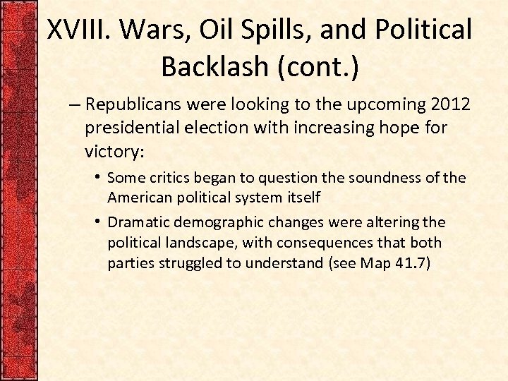 XVIII. Wars, Oil Spills, and Political Backlash (cont. ) – Republicans were looking to