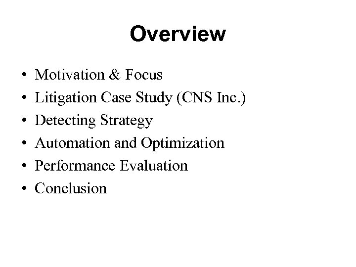 Overview • • • Motivation & Focus Litigation Case Study (CNS Inc. ) Detecting