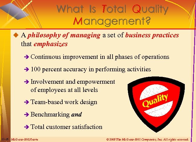 What Is Total Quality Management? u A philosophy of managing a set of business