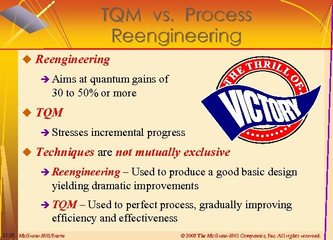 TQM vs. Process Reengineering u Reengineering è Aims at quantum gains of 30 to