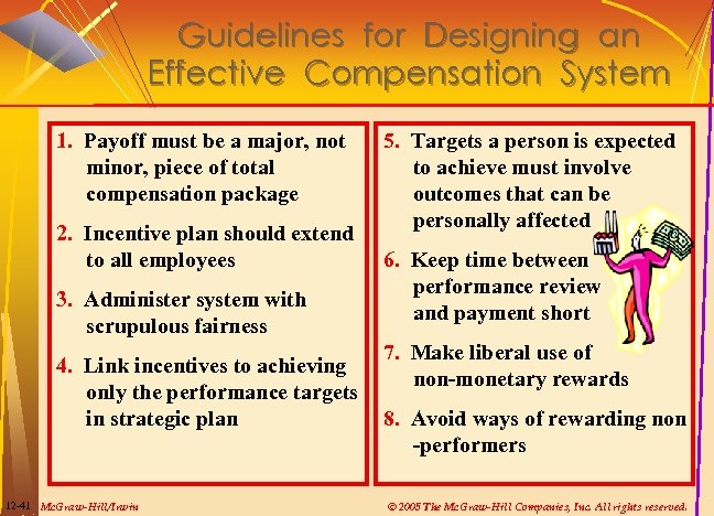 Guidelines for Designing an Effective Compensation System 1. Payoff must be a major, not