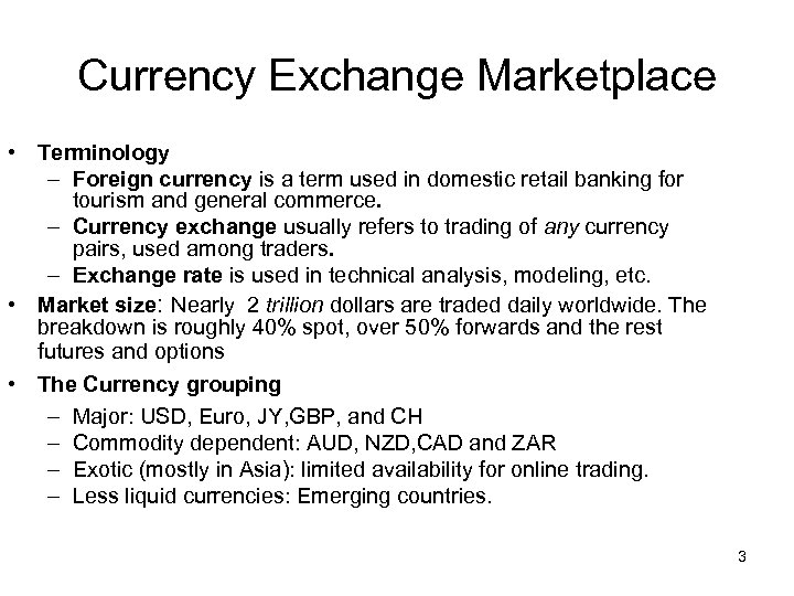 Currency Exchange Marketplace • Terminology – Foreign currency is a term used in domestic