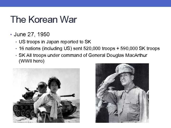 The Korean War • June 27, 1950 • US troops in Japan reported to