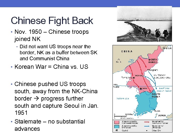 Chinese Fight Back • Nov. 1950 – Chinese troops joined NK • Did not