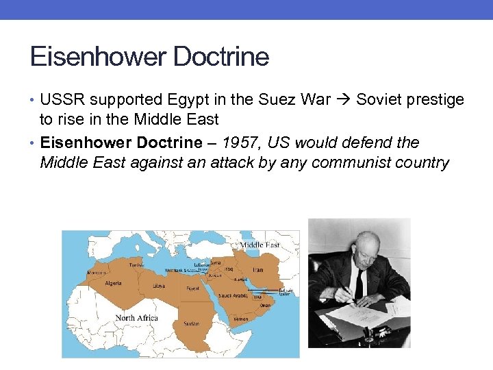 Eisenhower Doctrine • USSR supported Egypt in the Suez War Soviet prestige to rise
