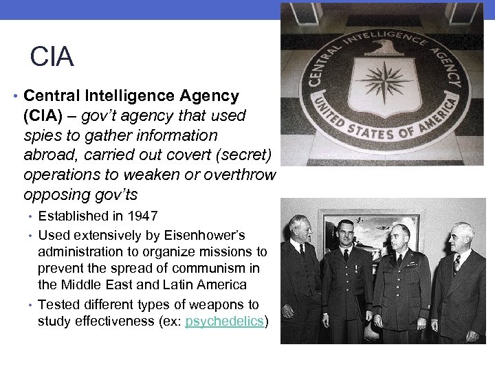CIA • Central Intelligence Agency (CIA) – gov’t agency that used spies to gather